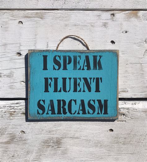 I Speak Fluent Sarcasm Wood Sign Office Funny T Teacher Man
