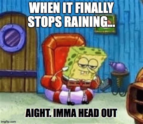 Rain Memes GIFs Imgflip