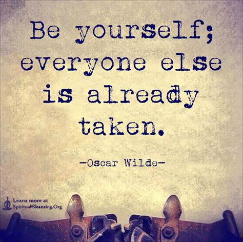 Be Yourself Everyone Else Is Already Taken Spiritualcleansingorg
