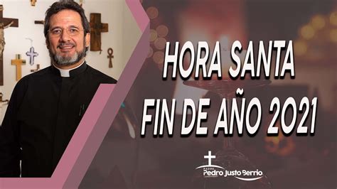 Hora Santa Padre Pedro Justo Berrío Youtube