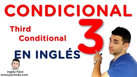 El Condicional 3 En Ingles Apréndelo Fácil Con Esta Técnica