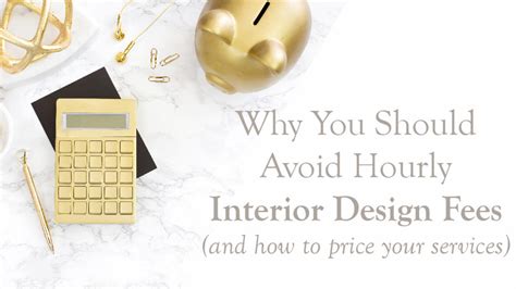 Why You Should Avoid Hourly Interior Design Fees And How To Price Your
