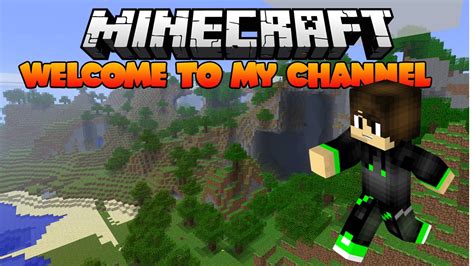 Welcome To My Channel Minecraft Youtube