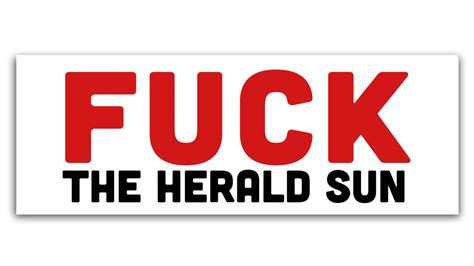 Fuck The Herald Sun Stickers The Shot Store