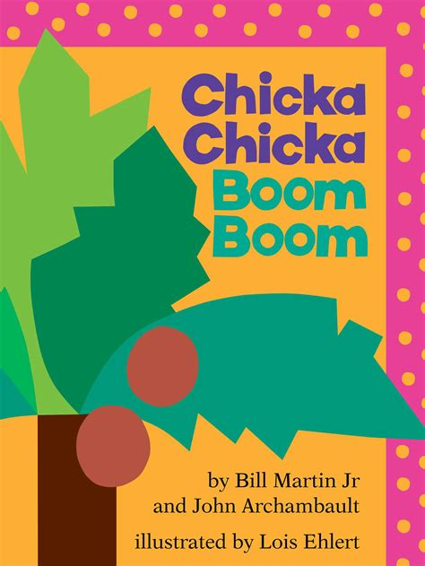 Chicka Chicka Boom Boom Book By Bill Martin Jr John Archambault Lois Ehlert Official