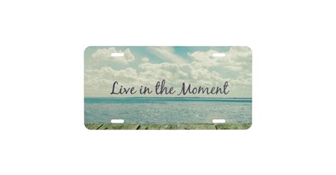License plates & placards in connecticut. Inspirational Live in the Moment Quote License Plate ...