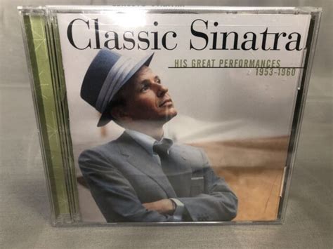 Frank Sinatra Classic Sinatra His Great Performances 1953 1960 New