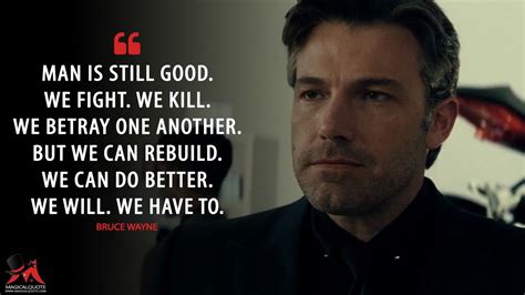 'see, what we call god depends upon our tribe, clark jo, 'cause god is tribal. #BruceWayne: Man is still good. We fight. We kill. We betray one another. But we can rebuild. We ...