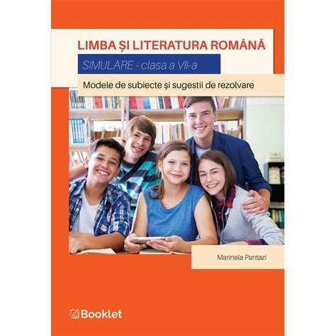 Limba și Literatura Română Simulare Pentru Clasa A Vii A Editura Booklet