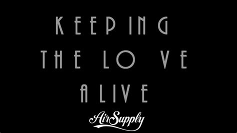 Keeping The Love Alive Air Supply Lyrics YouTube Music