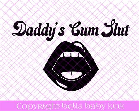 Daddys Cum Slut Svg File For Cricut Silhouette Cameo Etsy Singapore