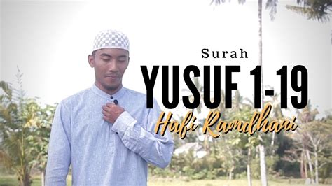 Listen surah yusuf audio mp3 al quran on islamicfinder. Surah Yusuf ayat 1-19 | Hafi Ramdhani - YouTube