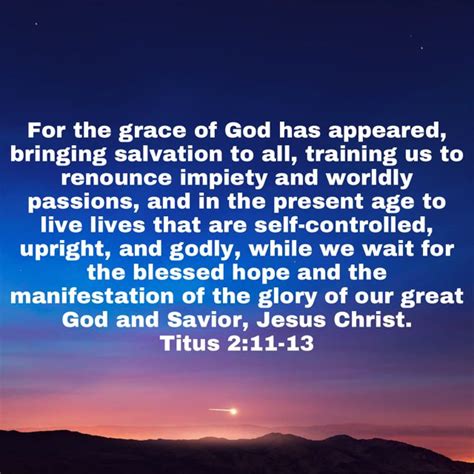 Titus 211 13 For The Grace Of God Has Appeared Bringing Salvation To