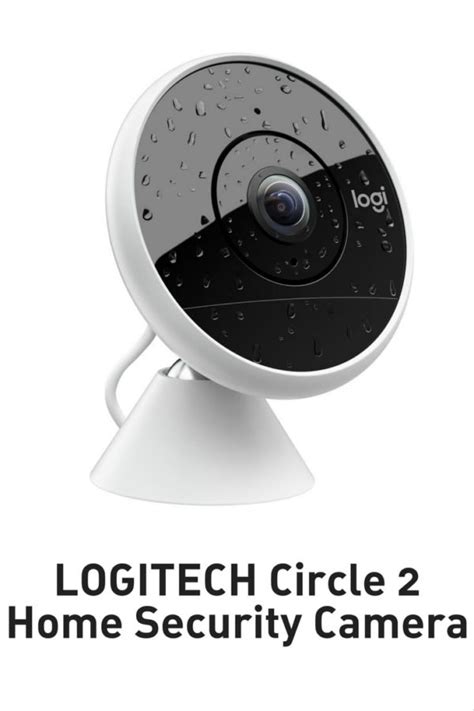 Logitech Circle 2 Review Easy To Use Home Security Camera