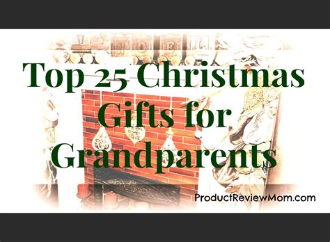 Best gifts for grandparents from adults. Top 25 Christmas Gifts for Grandparents