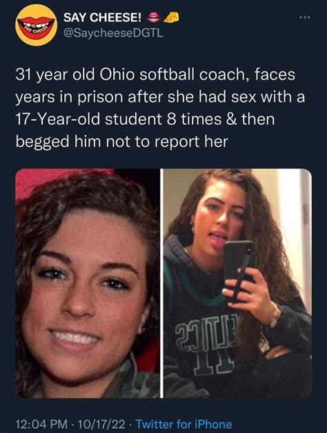 Say Cheese S 31 Year Old Ohio Softball Coach Faces Years In Prison After She Had Sex With A 17