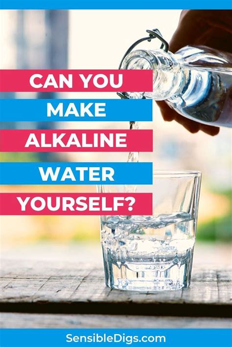 Can You Make Alkaline Water Yourself Make Alkaline Water Alkaline