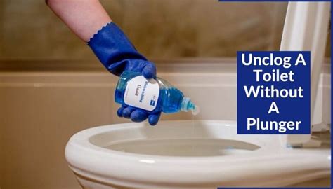 How To Unclog A Toilet Our 7 Best And Effective Ways