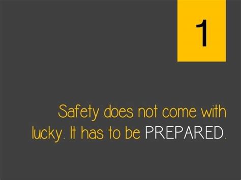 Safety is the condition of being and feeling protected from any danger that could occur. Safety Quotes Pictures and Safety Quotes Images with Message