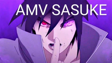 Amv Sasuke Youtube