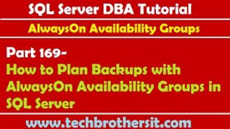 Sql Server Alwayson Secondary Replicas SQL Server DBA Tutorial How To Plan Backups