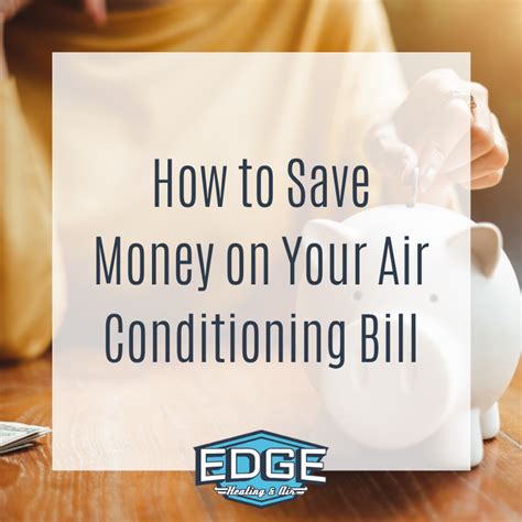 How To Save Money On Your Air Conditioning Bill Edge Heating And Air