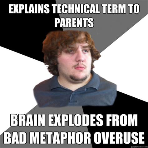 Explains Technical Term To Parents Brain Explodes From Bad Metaphor