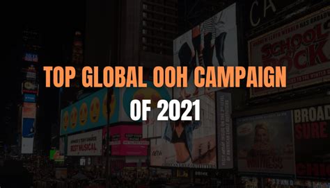 Here Are Our 14 Favorite Global Ooh Campaigns Of 2021 Markedium