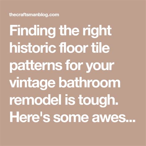 Finding The Right Historic Floor Tile Patterns For Your Vintage