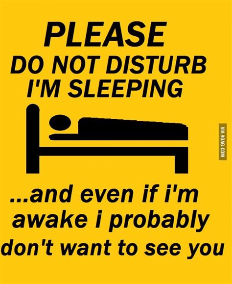 A Yellow Sign That Says Please Do Not Disturb I M Sleeping And Even If I M Awake I Probably Don