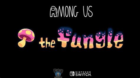Among Us The Fungle Map Release Window Trailer And More Pro