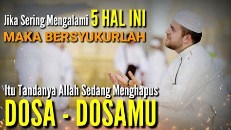 BERSYUKURLAH Inilah 5 Tanda Jika Allah Sedang Menghapus Dosa