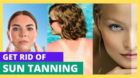 How To Remove Sun Tan Fast Tips For Getting Rid Of Sun Tan Dr