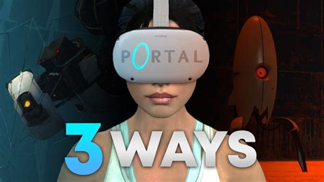 3 Ways To Play Portal 1 And 2 In Vr Youtube