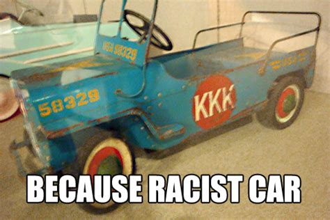 racist car  race car   meme