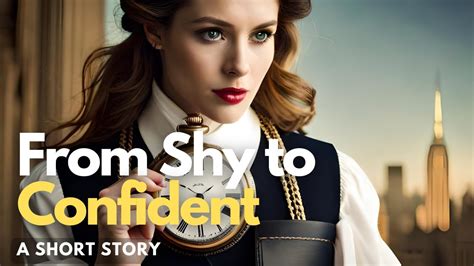 From Shy To Confident A Shy Girls Journey To Confidence Youtube