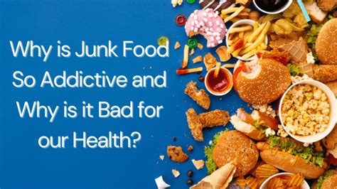 Why Is Junk Food So Addictive And Bad For Our Health Mitrsmile