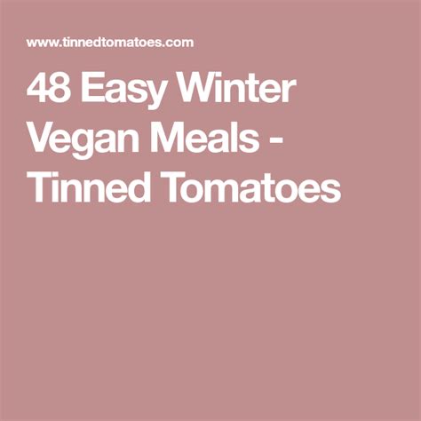48 easy winter vegan meals tinned tomatoes vegan recipes vegan meals
