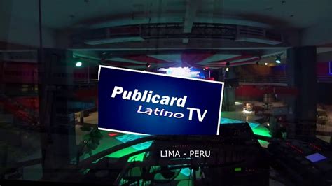 Publicard Latino Tv Lima Peru Youtube