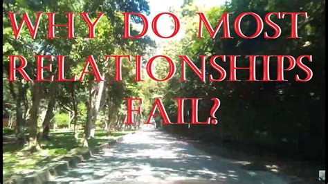 Why Do Most Relationships Fail Youtube