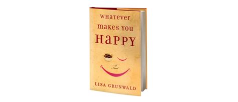 Whatever Makes You Happy — Lisa Grunwald