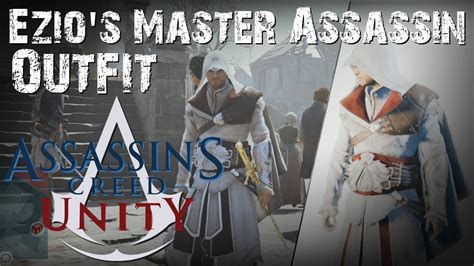 How To Unlock Ezio Master Assassin S Outfit In Assassin S Creed Unity