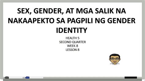 Sex Gender At Mga Salik Na Nakaaapekto Sa Pagpili Ng Gender Identity Q2 Health5 Lesson8 Week8