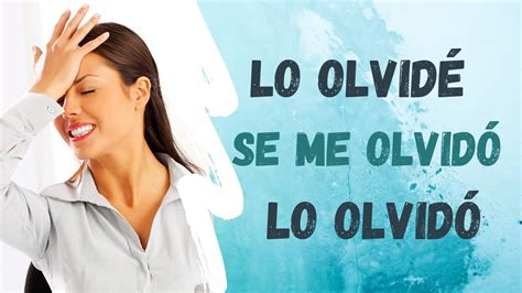 Se Me Olvidó Vs Olvidé To Forget In Spanish Spanish Tip Youtube