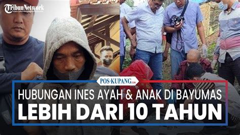 Hubungan Inses Ayah And Anak Di Banyumas Terjadi Lebih Dari 10 Tahun Lalu