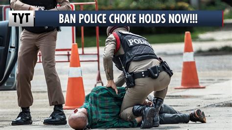 Ban Police Choke Holds Now Youtube