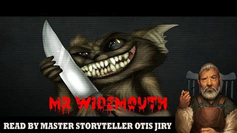 Mr Widemouth By Anonymous The Otis Jiry Channel Youtube