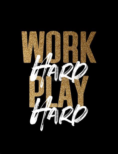 Work Hard Play Harder Gold And White Inspirational Motivation Quote Stock Illustration