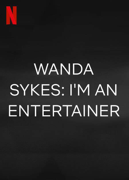 Wanda Sykes Im An Entertainer Comedy Special Review Cast Trailer Watch Online At Netflix