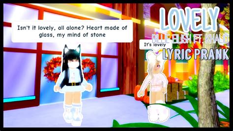 Lovely Roblox Lyric Prank Royale Roleplay Billie Eilish Ft Khalid